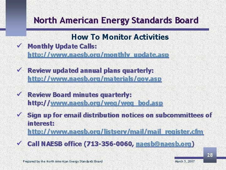 North American Energy Standards Board How To Monitor Activities ü Monthly Update Calls: http: