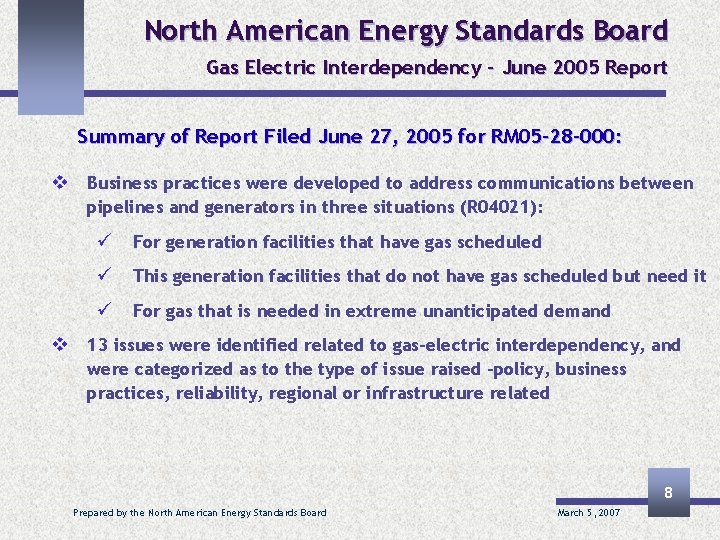 North American Energy Standards Board Gas Electric Interdependency – June 2005 Report Summary of