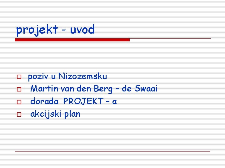 projekt - uvod o o poziv u Nizozemsku Martin van den Berg – de