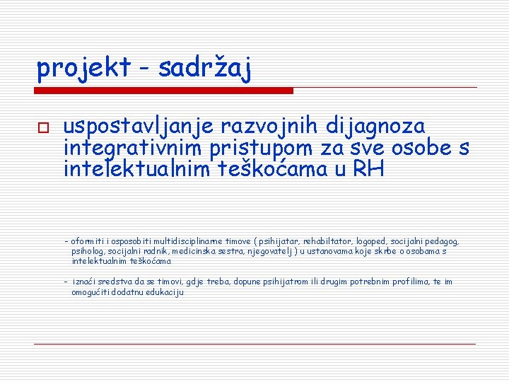 projekt - sadržaj o uspostavljanje razvojnih dijagnoza integrativnim pristupom za sve osobe s intelektualnim