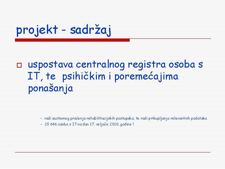 projekt - sadržaj o uspostava centralnog registra osoba s IT, te psihičkim i poremećajima