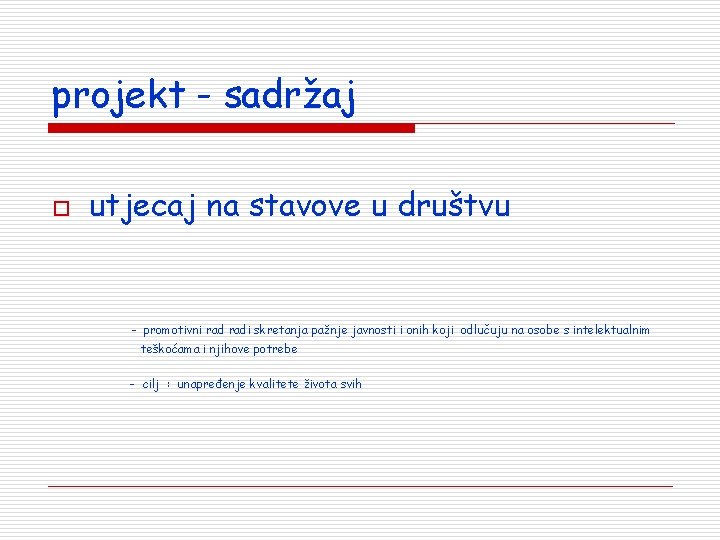 projekt - sadržaj o utjecaj na stavove u društvu - promotivni radi skretanja pažnje