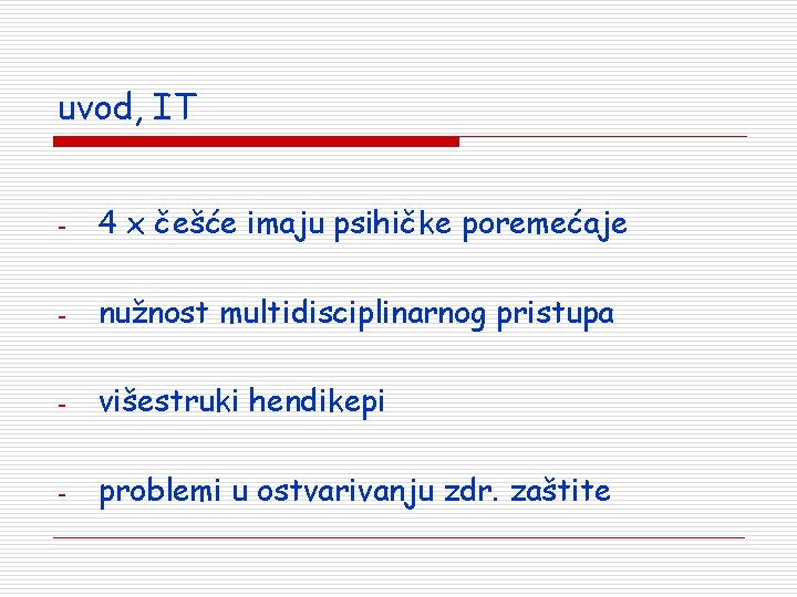 uvod, IT - 4 x češće imaju psihičke poremećaje - nužnost multidisciplinarnog pristupa -