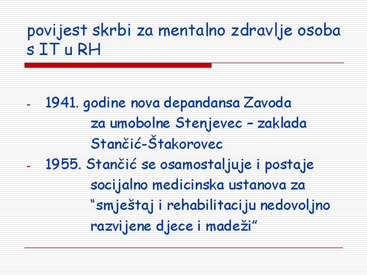 povijest skrbi za mentalno zdravlje osoba s IT u RH - - 1941. godine