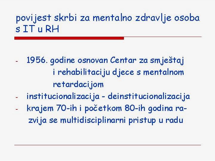 povijest skrbi za mentalno zdravlje osoba s IT u RH - - 1956. godine