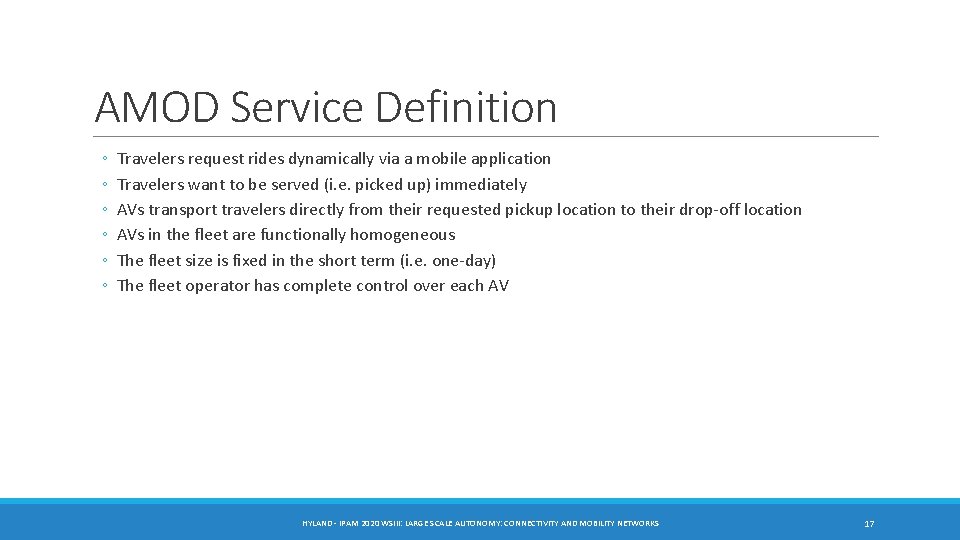 AMOD Service Definition ◦ ◦ ◦ Travelers request rides dynamically via a mobile application AMOD Service Definition ◦ ◦ ◦ Travelers request rides dynamically via a mobile application