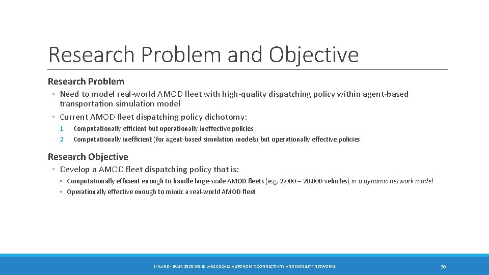 Research Problem and Objective Research Problem ◦ Need to model real-world AMOD fleet with Research Problem and Objective Research Problem ◦ Need to model real-world AMOD fleet with