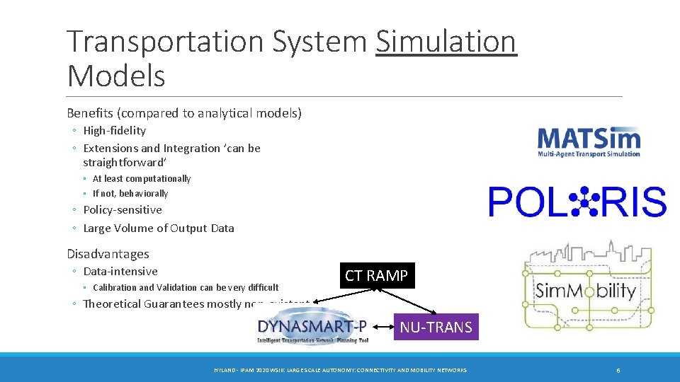 Transportation System Simulation Models Benefits (compared to analytical models) ◦ High-fidelity ◦ Extensions and Transportation System Simulation Models Benefits (compared to analytical models) ◦ High-fidelity ◦ Extensions and