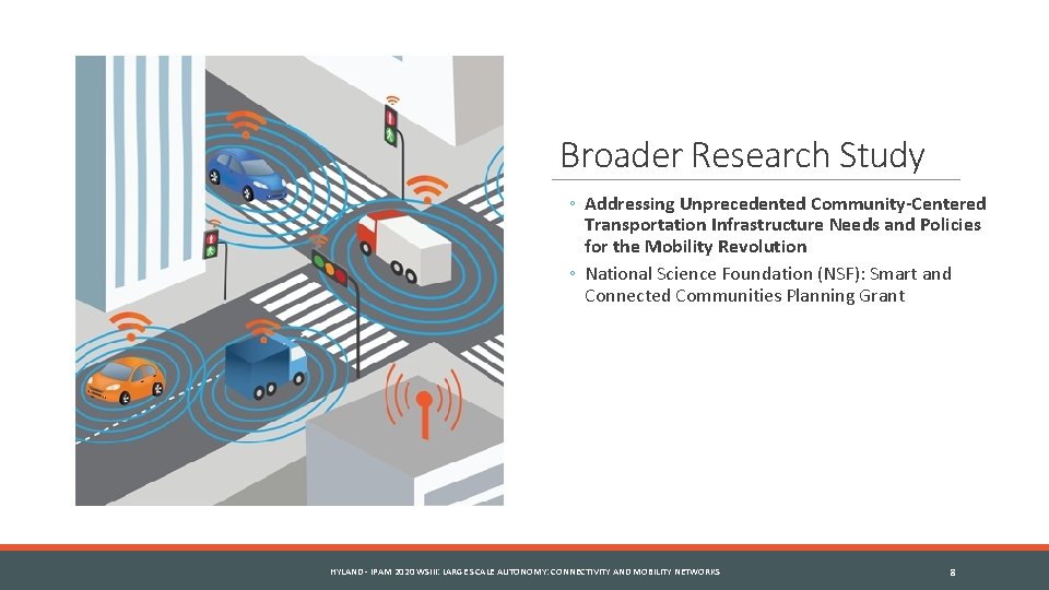 Broader Research Study ◦ Addressing Unprecedented Community-Centered Transportation Infrastructure Needs and Policies for the Broader Research Study ◦ Addressing Unprecedented Community-Centered Transportation Infrastructure Needs and Policies for the
