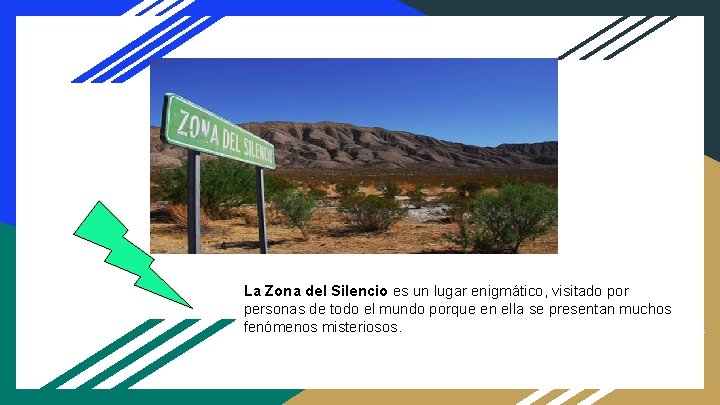 La Zona del Silencio es un lugar enigmático, visitado por personas de todo el