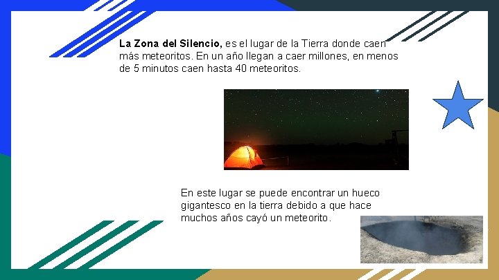 La Zona del Silencio, es el lugar de la Tierra donde caen más meteoritos.