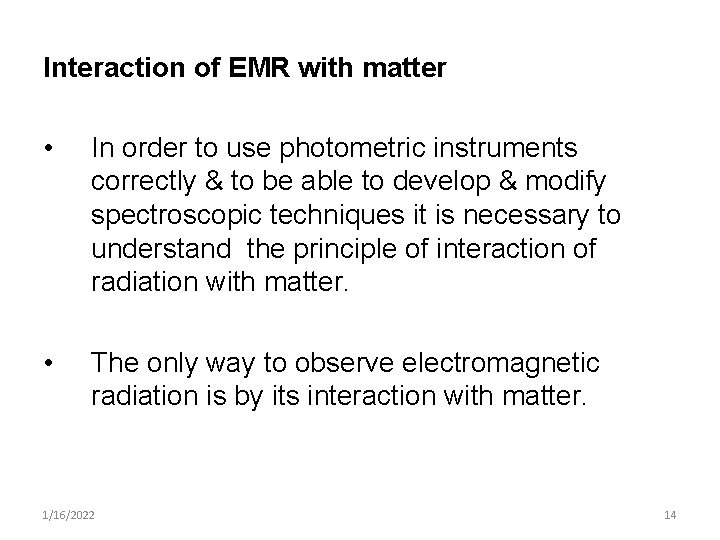 Interaction of EMR with matter • In order to use photometric instruments correctly &