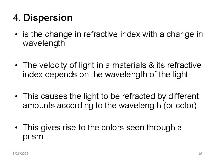 4. Dispersion • is the change in refractive index with a change in wavelength