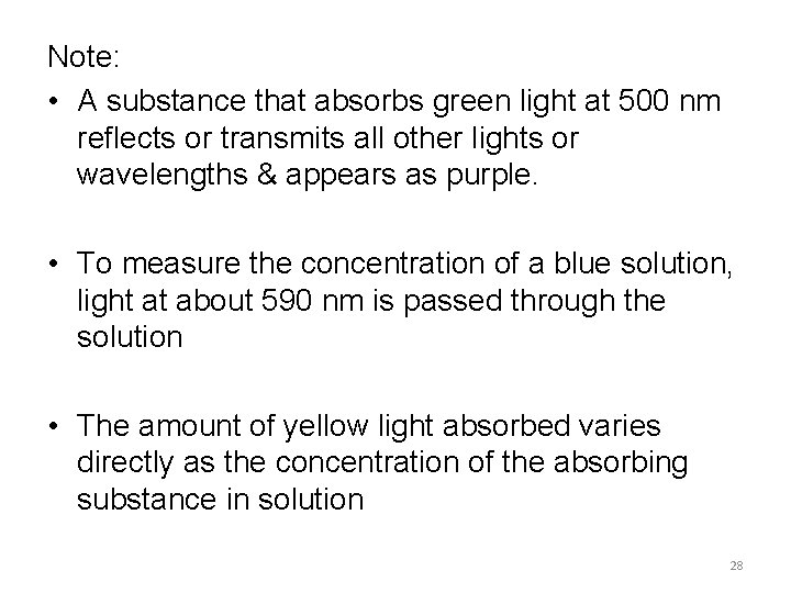 Note: • A substance that absorbs green light at 500 nm reflects or transmits