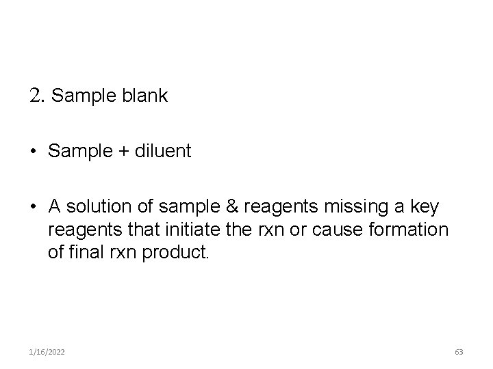 2. Sample blank • Sample + diluent • A solution of sample & reagents