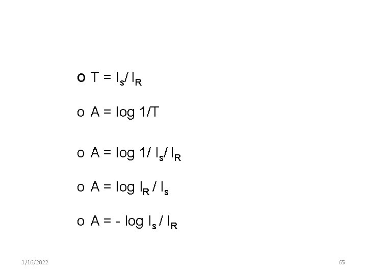 o T = I s/ I R o A = log 1/T o A