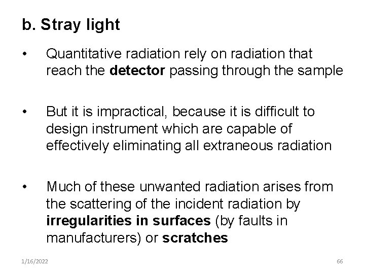 b. Stray light • Quantitative radiation rely on radiation that reach the detector passing