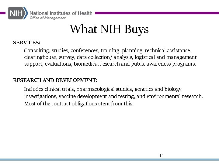 What NIH Buys SERVICES: Consulting, studies, conferences, training, planning, technical assistance, clearinghouse, survey, data