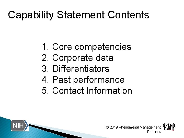 Capability Statement Contents 1. Core competencies 2. Corporate data 3. Differentiators 4. Past performance
