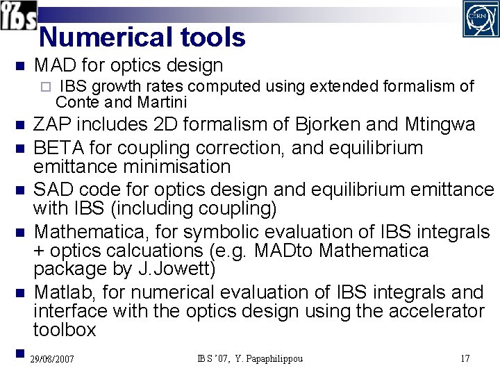 Numerical tools n MAD for optics design ¨ IBS growth rates computed using extended