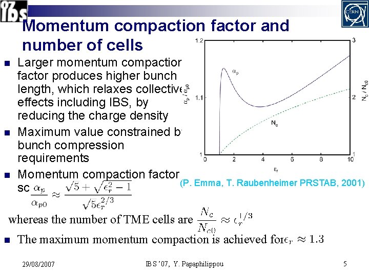 Momentum compaction factor and number of cells n n n Larger momentum compaction factor