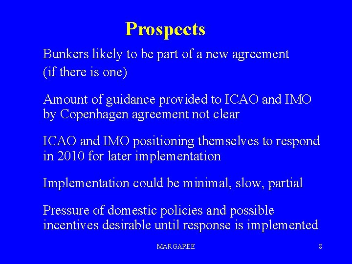 Prospects Bunkers likely to be part of a new agreement (if there is one)