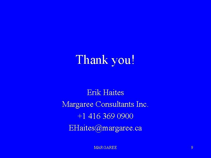 Thank you! Erik Haites Margaree Consultants Inc. +1 416 369 0900 EHaites@margaree. ca MARGAREE