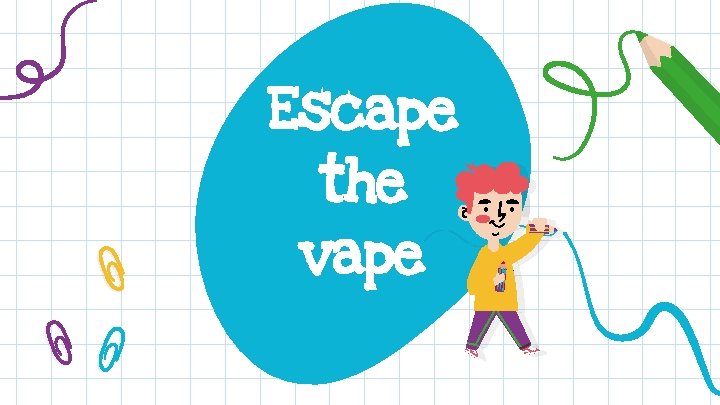 Escape the vape 