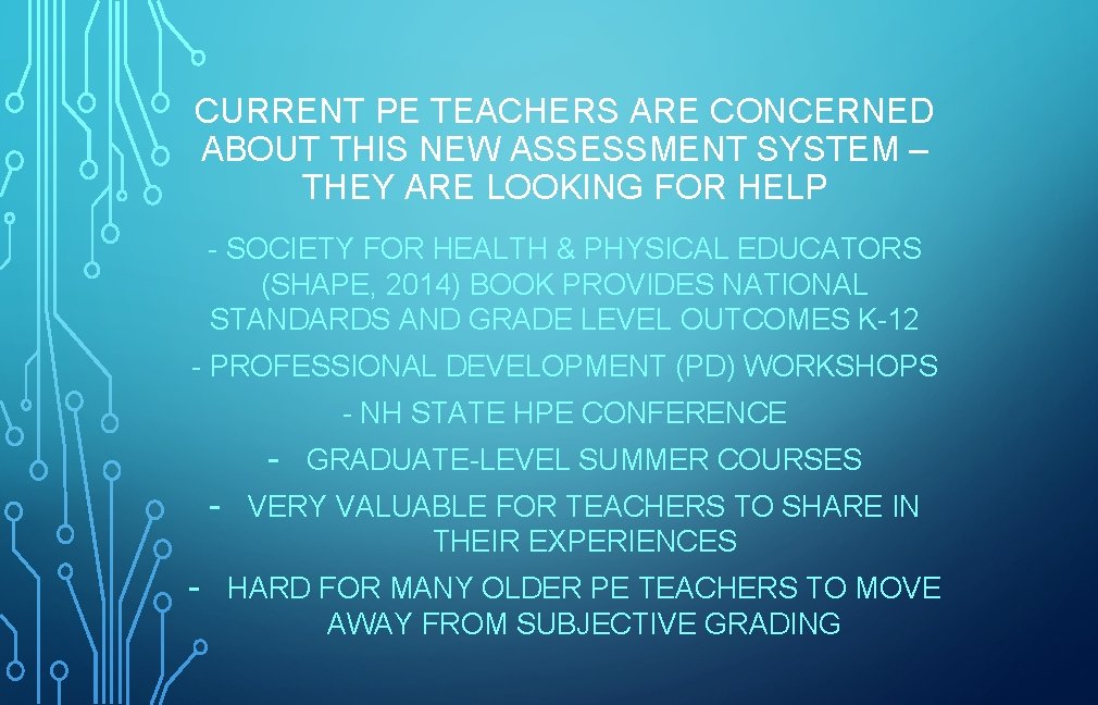 CURRENT PE TEACHERS ARE CONCERNED ABOUT THIS NEW ASSESSMENT SYSTEM – THEY ARE LOOKING