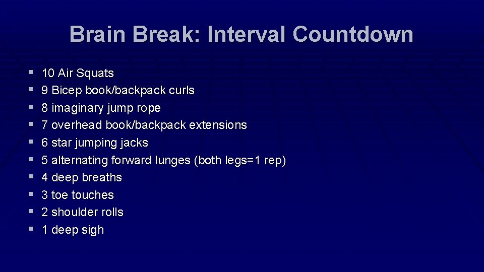 Brain Break: Interval Countdown § § § § § 10 Air Squats 9 Bicep