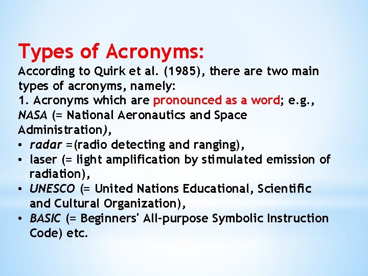 Types of Acronyms: According to Quirk et al. (1985), there are two main types Types of Acronyms: According to Quirk et al. (1985), there are two main types