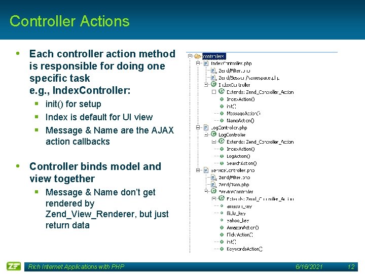 Controller Actions • Each controller action method is responsible for doing one specific task