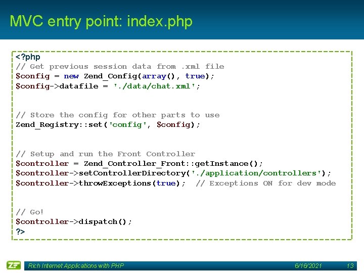 MVC entry point: index. php <? php // Get previous session data from. xml