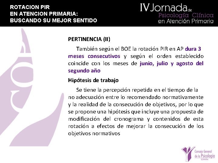 ROTACION PIR EN ATENCION PRIMARIA: BUSCANDO SU MEJOR SENTIDO PERTINENCIA (II) También según el