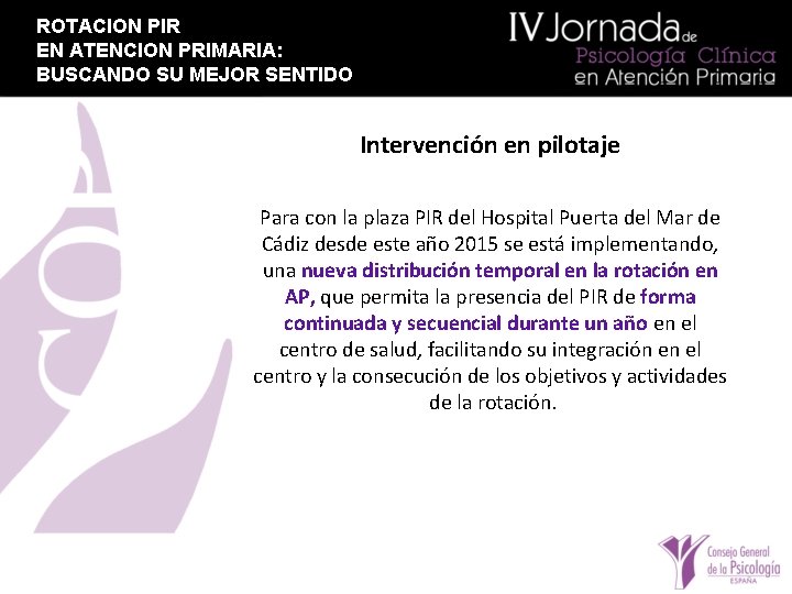 ROTACION PIR EN ATENCION PRIMARIA: BUSCANDO SU MEJOR SENTIDO Intervención en pilotaje Para con