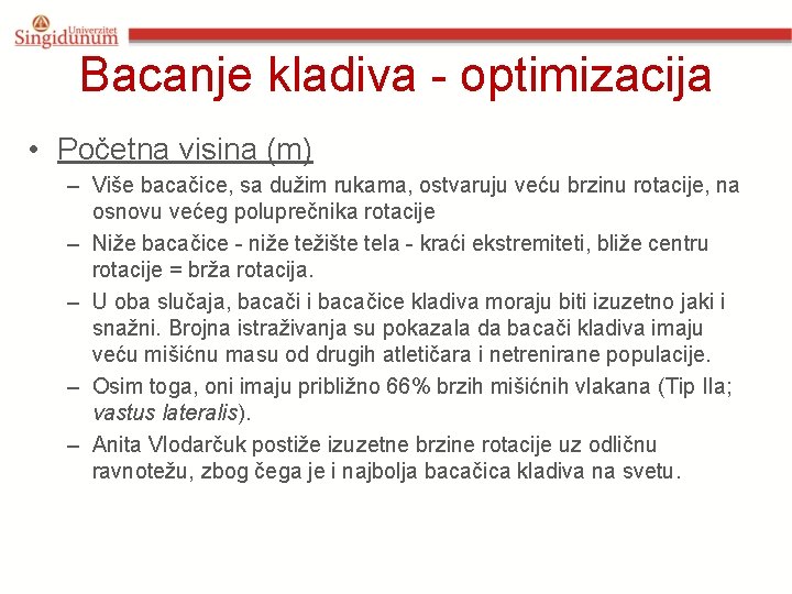 Bacanje kladiva - optimizacija • Početna visina (m) – Više bacačice, sa dužim rukama,