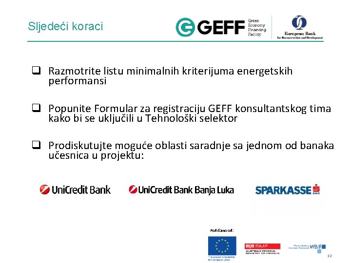 Sljedeći koraci q Razmotrite listu minimalnih kriterijuma energetskih performansi q Popunite Formular za registraciju