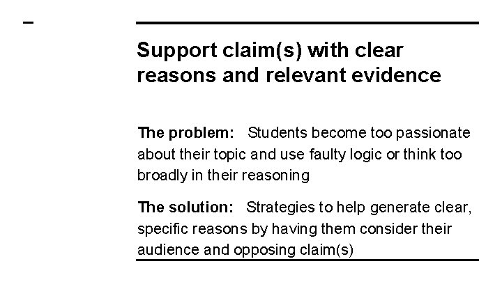 Support claim(s) with clear reasons and relevant evidence The problem: Students become too passionate