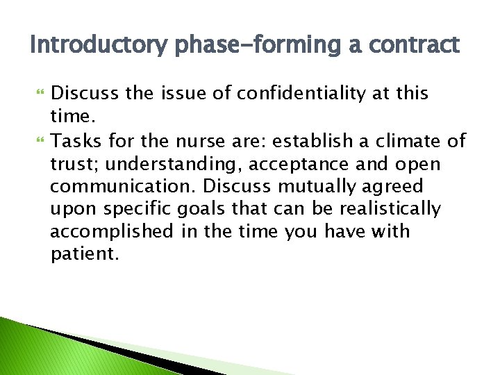 Introductory phase-forming a contract Discuss the issue of confidentiality at this time. Tasks for