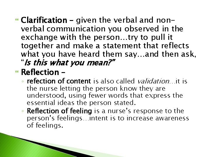  Clarification – given the verbal and nonverbal communication you observed in the exchange