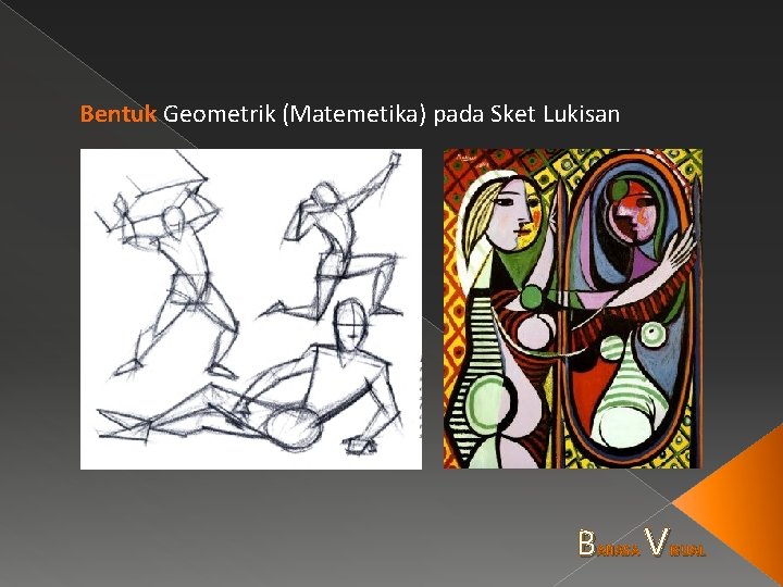 Bentuk Geometrik (Matemetika) pada Sket Lukisan B AHASA V ISUAL 