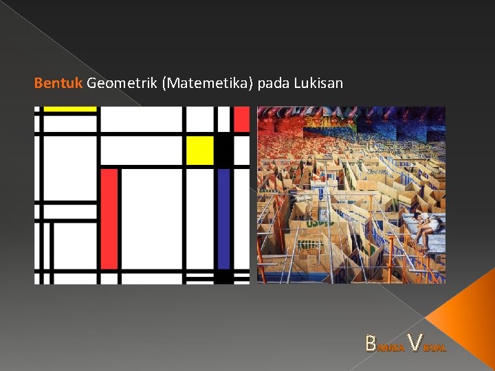 Bentuk Geometrik (Matemetika) pada Lukisan B AHASA V ISUAL 