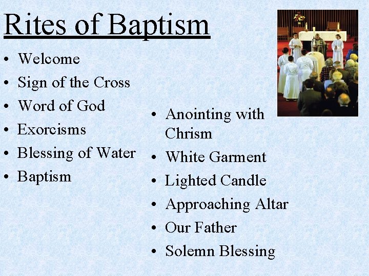 Rites of Baptism • • • Welcome Sign of the Cross Word of God