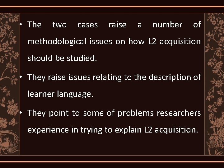  • The two cases raise a number of methodological issues on how L