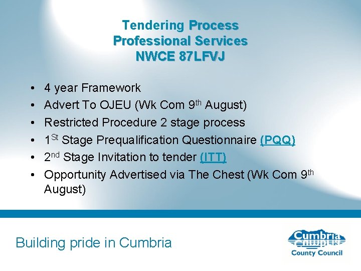 Tendering Process Professional Services NWCE 87 LFVJ • • • 4 year Framework Advert