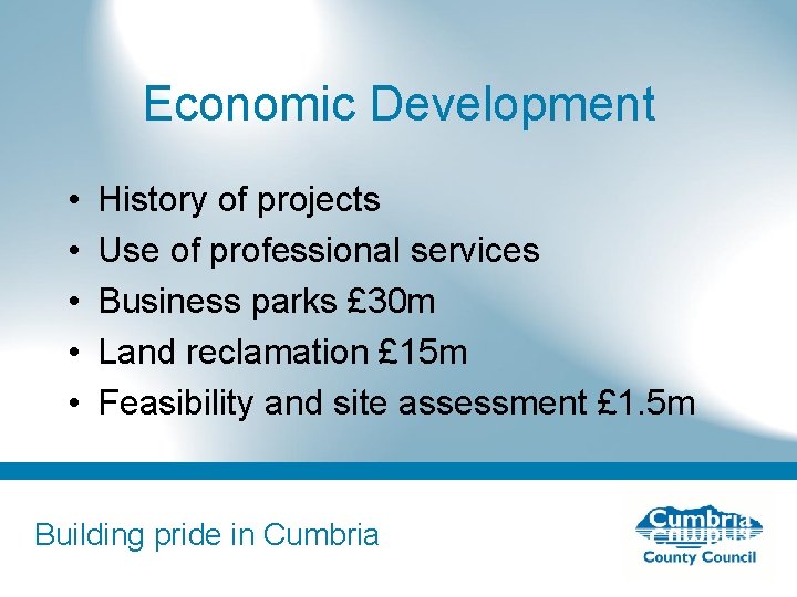 Economic Development • • • History of projects Use of professional services Business parks