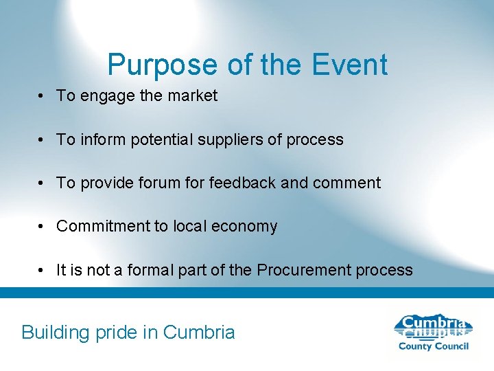 Purpose of the Event • To engage the market • To inform potential suppliers