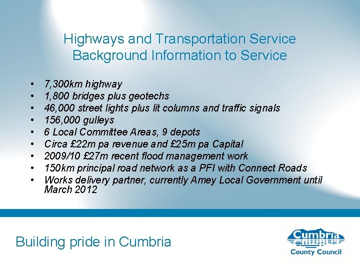 Highways and Transportation Service Background Information to Service • • • 7, 300 km