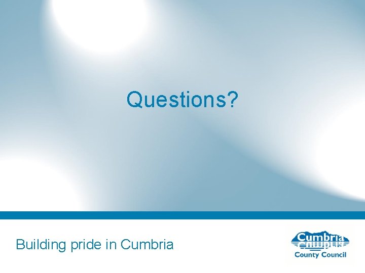 Questions? Building pride in Cumbria 