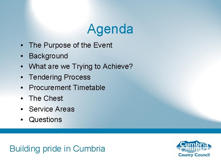 Agenda • • The Purpose of the Event Background What are we Trying to